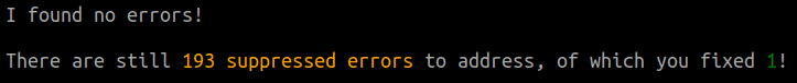elm-review output saying: I found no errors! There are still 193 suppressed errors to address, of which you fixed 1!